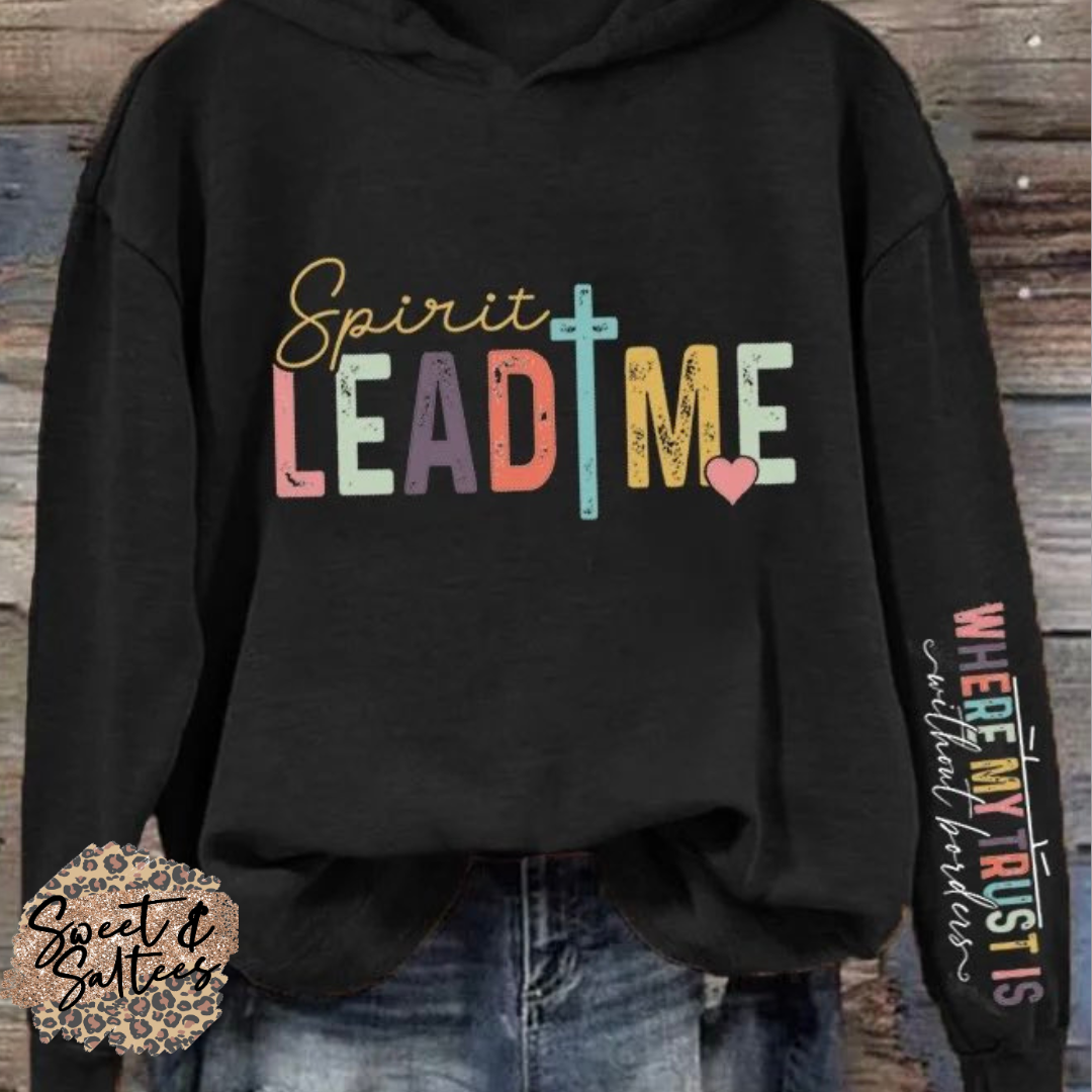 Spirit Lead Me (Front & Sleeve) Graphic T-shirt (long, sweatshirt, or hoodie option) White or Black print