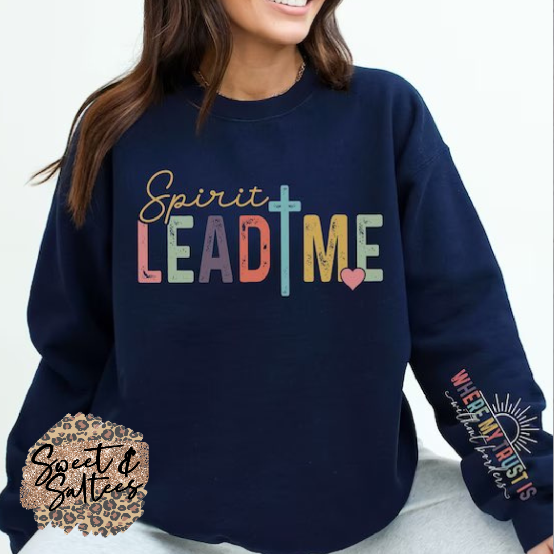 Spirit Lead Me (Front & Sleeve) Graphic T-shirt (long, sweatshirt, or hoodie option) White or Black print