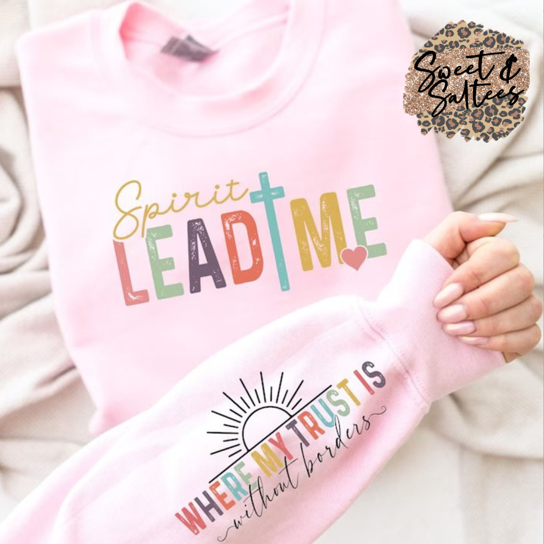 Spirit Lead Me (Front & Sleeve) Graphic T-shirt (long, sweatshirt, or hoodie option) White or Black print