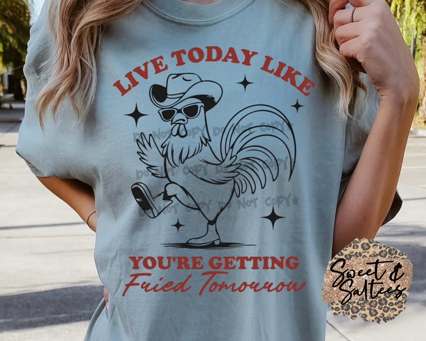 Live today like you’re getting fried tomorrow t-shirt