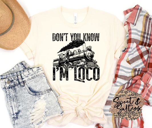Don’t You Know I’m Loco Graphic T-shirt