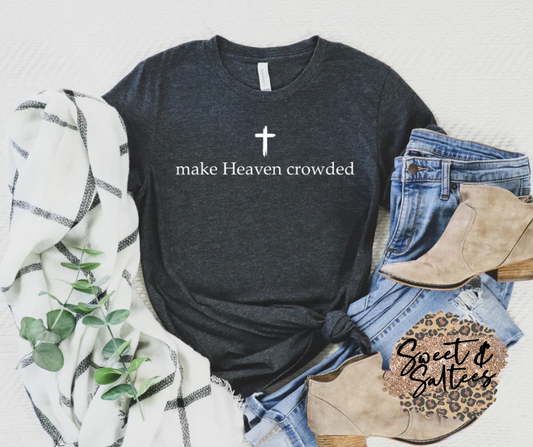 Make Heaven Crowded Graphic T-shirt