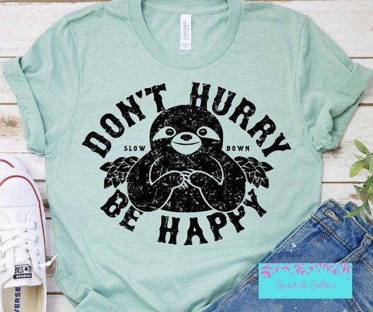 Don’t hurry, be happy Graphic T-shirt