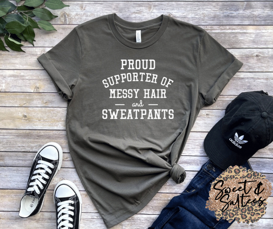 Proud Supporter of Messy Hair & Sweatpants Graphic T-shirt