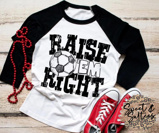 Raise ‘em right soccer graphic T-shirt