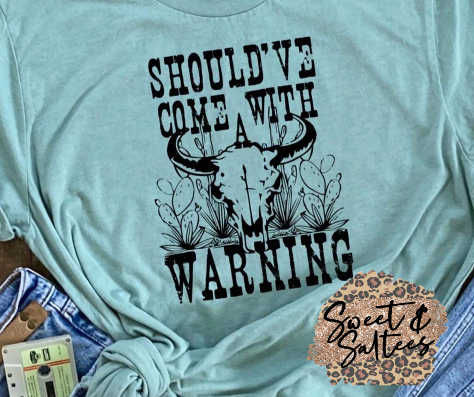 Should’ve come with a warning graphic T-shirt