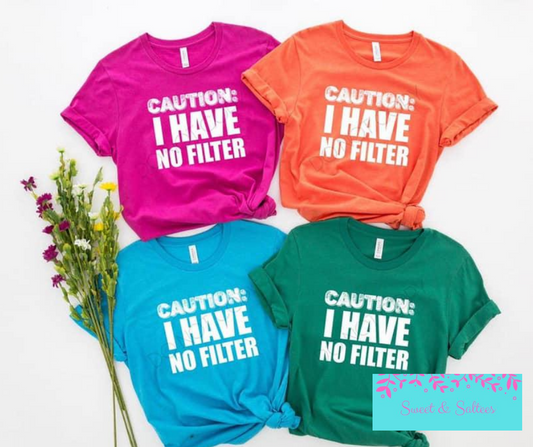 Caution: No Filter Graphic T-shirt