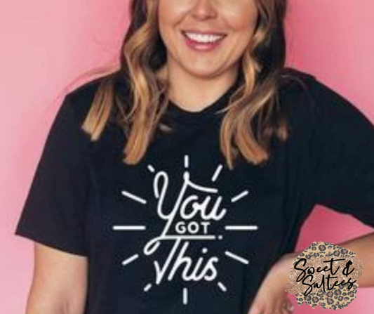 You Got This Graphic T-shirt